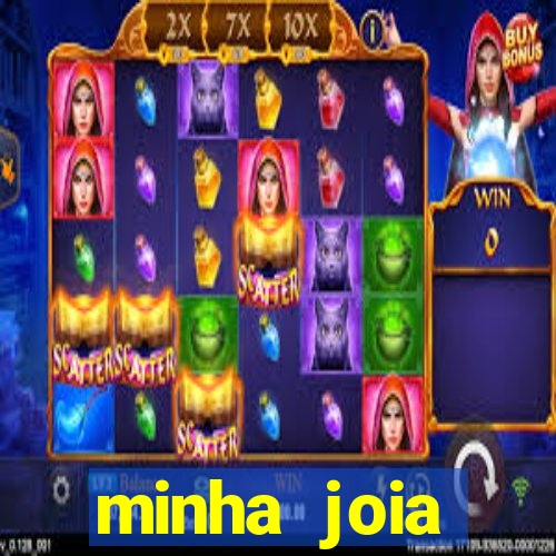 minha joia significado minha joia giria